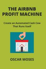 THE AIRBNB PROFIT MACHINE af Oscar Moses