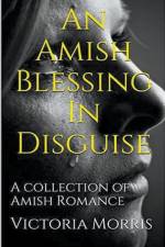 An Amish Blessing In Disguise af Victoria Morris