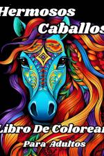Libro de Colorear para Adultos de Hermosos Caballos af Luna B. Helle