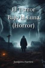 El Terror Bajo la Luna (Horror) af Junípero Fuertes