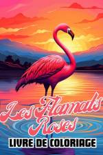 Livre de Coloriage sur Les Flamants Roses af James Huntelar