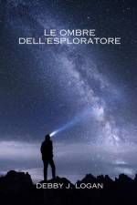 Le ombre dell'esploratore af Debby J. Logan