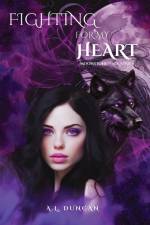 Fighting For My Heart af A. L. Duncan