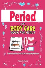 Period and Bodycare Book for Girls af Tracy Lowes