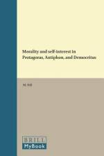 Morality and Self-Interest in Protagoras, Antiphon, and Democritus af M. Nill