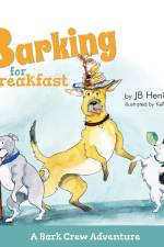 Barking for Breakfast af Jb Henly