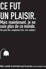 Ce fut un plaisir. Mais maintenant, je ne suis plus de ce monde. (Ou peut-être simplement très, très malade.) af Jody A Maffett