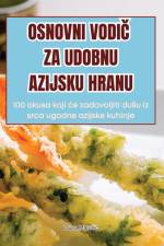 OSNOVNI VODI¿ ZA UDOBNU AZIJSKU HRANU af Laura Maru¿i¿