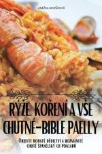 R?E, KO¿ENÍ A V¿E CHUTNÉ-BIBLE PAELLY af Ane¿Ka Mar¿Íková