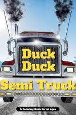 Duck Duck Semi Truck af Duck Duck Semi Truck