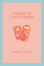 Threads of Togetherness af Marcillinus O