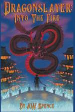 Dragonslayer af A. W. Spence