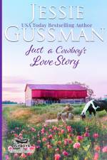 Just a Cowboy's Love Story (Sweet Western Christian Romance Book 5) (Flyboys of Sweet Briar Ranch in North Dakota) Large Print Edition af Jessie Gussman