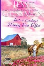 Just a Cowboy's Happy Ever After (Sweet Western Christian Romance Book 13) (Flyboys of Sweet Briar Ranch in North Dakota) Large Print Edition af Jessie Gussman