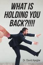What is Holding You Back?!!!! af David Ajeigbe