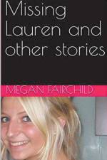 Missing Lauren and Other Stories af Megan Fairchild