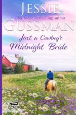 Just a Cowboy's Midnight Bride (Sweet Western Christian romance book 4) (Flyboys of Sweet Briar Ranch in North Dakota) Large Print Edition af Jessie Gussman