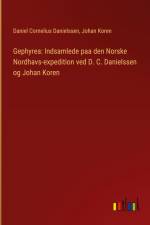 Gephyrea: Indsamlede paa den Norske Nordhavs-expedition ved D. C. Danielssen og Johan Koren af Daniel Cornelius Danielssen
