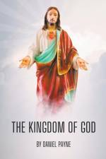The Kingdom of God af Daniel Payne