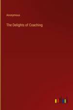 The Delights of Coaching af Anonymous