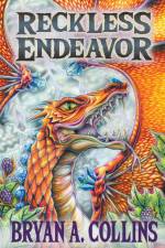 Reckless Endeavor af Bryan A. Collins