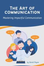 The Art of Communication af Daniel Payne