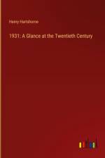 1931: A Glance at the Twentieth Century af Henry Hartshorne