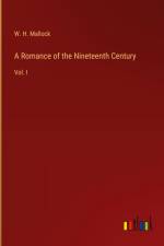 A Romance of the Nineteenth Century af W. H. Mallock