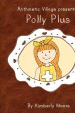 Arithmetic Village Presents Polly Plus af Kimberly Ann Moore