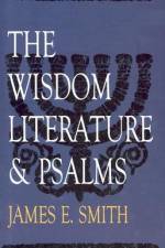 The Wisdom Literature & Psalms af James E. Smith