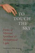 To Touch the Sky: Poems of Mystical, Spiritual & Metaphysical Light