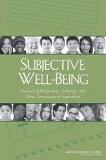 Subjective Well-Being: Measuring Happiness, Suffering, and Other Dimensions of Experience af National Research Council