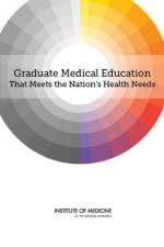 Graduate Medical Education That Meets the Nation's Health Needs af Institute of Medicine