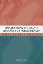 Implications of Health Literacy for Public Health: Workshop Summary af Institute of Medicine