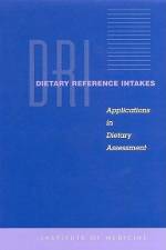 Dietary Reference Intakes: Applications in Dietary Assessment af Institute of Medicine