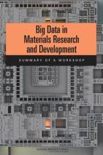 Big Data in Materials Research and Development: Summary of a Workshop af National Research Council