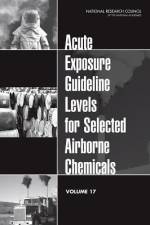 Acute Exposure Guideline Levels for Selected Airborne Chemicals, Volume 17 af National Research Council