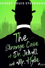 The Strange Case of Dr. Jekyll and Mr. Hyde af Robert Louis Stevenson