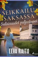 Salaisuudet paljastuvat af Eeva Raito