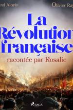 La Révolution française racontée par Rosalie af Armand Aloyin