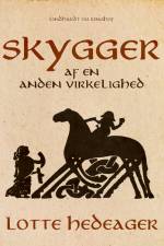 Skygger af en anden virkelighed. Oldnordiske myter af Lotte Hedeager