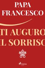 Ti auguro il sorriso: Per tornare alla gioia af Papa Francesco