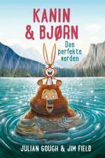 Kanin & Bjørn 6: Den perfekte verden af Julian Gough