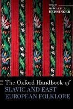 The Oxford Handbook of Slavic and East European Folklore af Beissinger