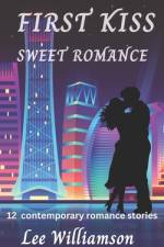 First Kiss Sweet Romance af Lee Williamson