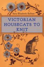 Victorian Housecats to Knit af Sara Elizabeth Kellner