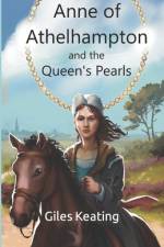 Anne of Athelhampton and the Queen's Pearls af Giles Keating