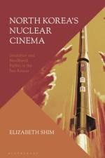 North Korea's Nuclear Cinema af Elizabeth Shim
