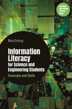 Information Literacy for Science and Engineering Students af Mary Dejong