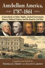 Antebellum America, 1787-1861 af Thomas J Ebert